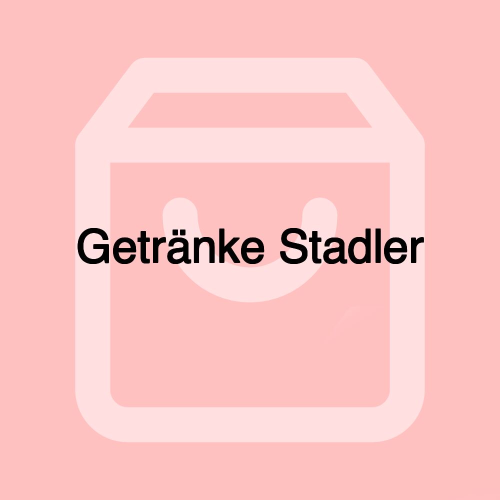 Getränke Stadler Getränke Stadler