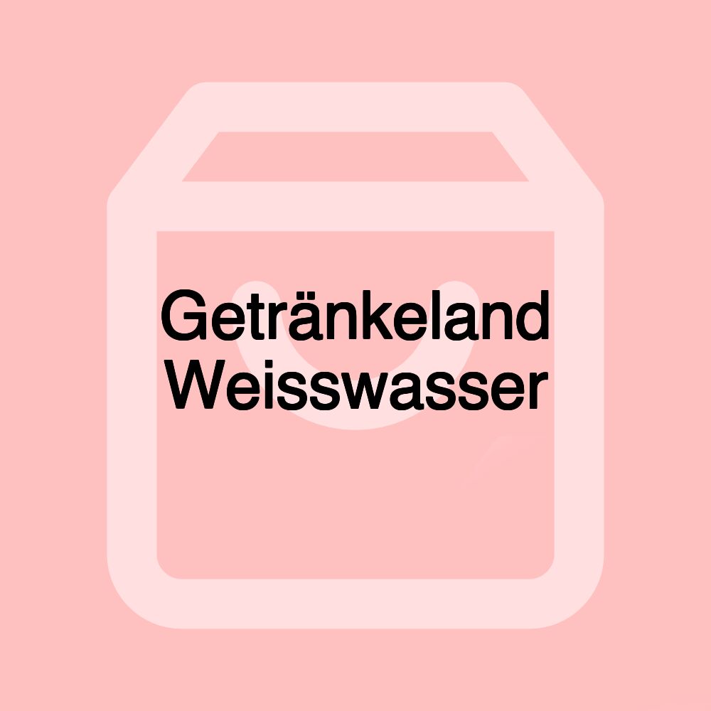 Getränkeland Weisswasser