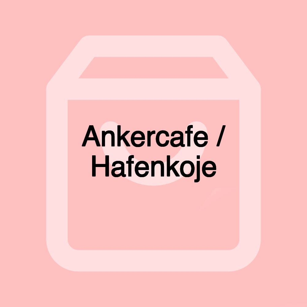Ankercafe / Hafenkoje Ankercafe / Hafenkoje
