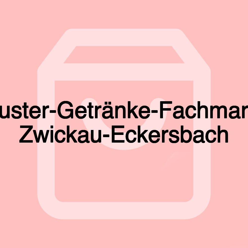 Huster-Getränke-Fachmarkt Zwickau-Eckersbach