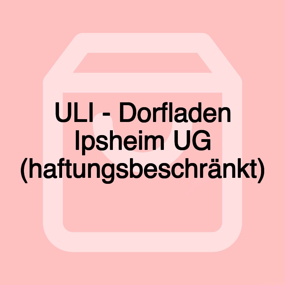 ULI - Dorfladen Ipsheim UG (haftungsbeschränkt)