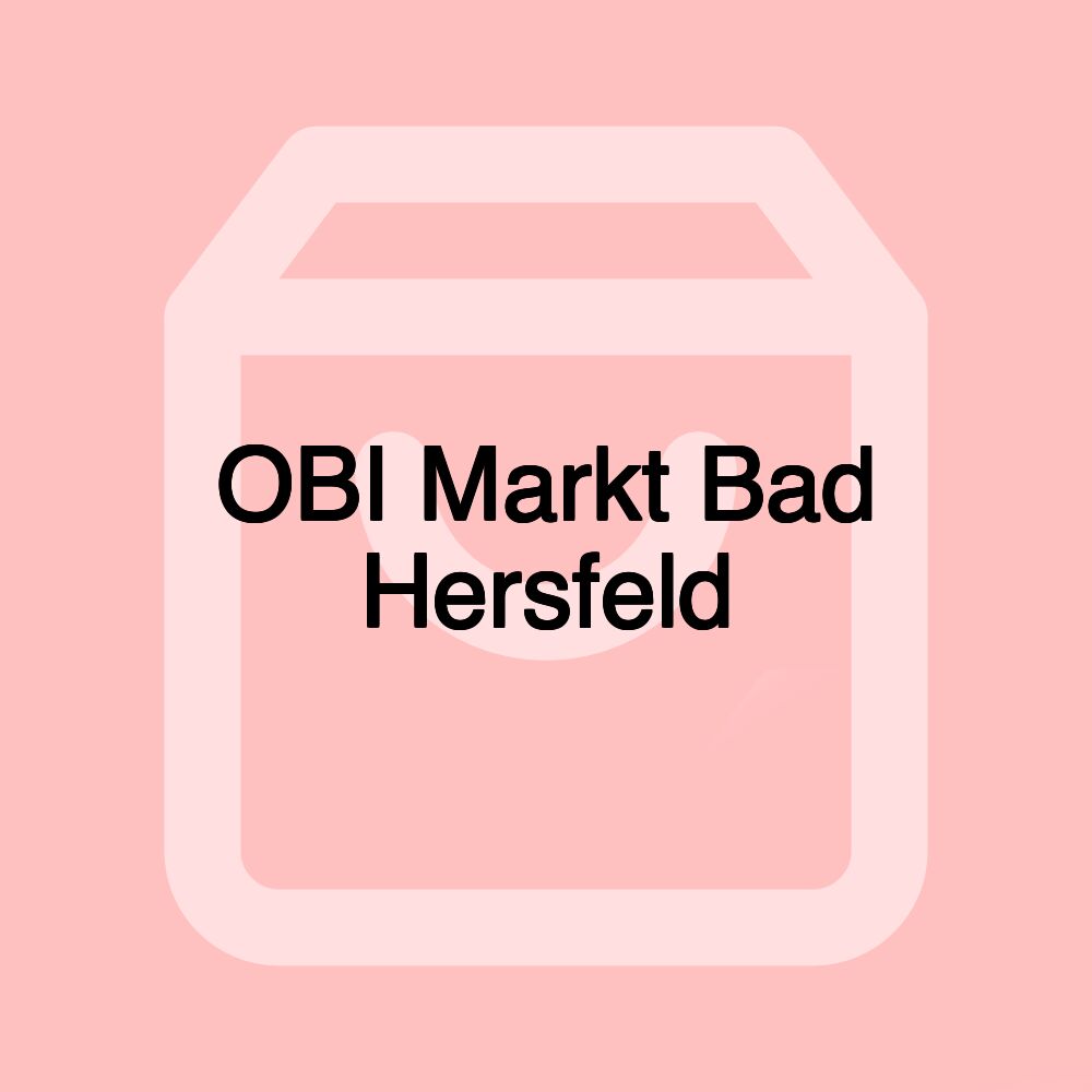 OBI Markt Bad Hersfeld OBI Markt Bad Hersfeld