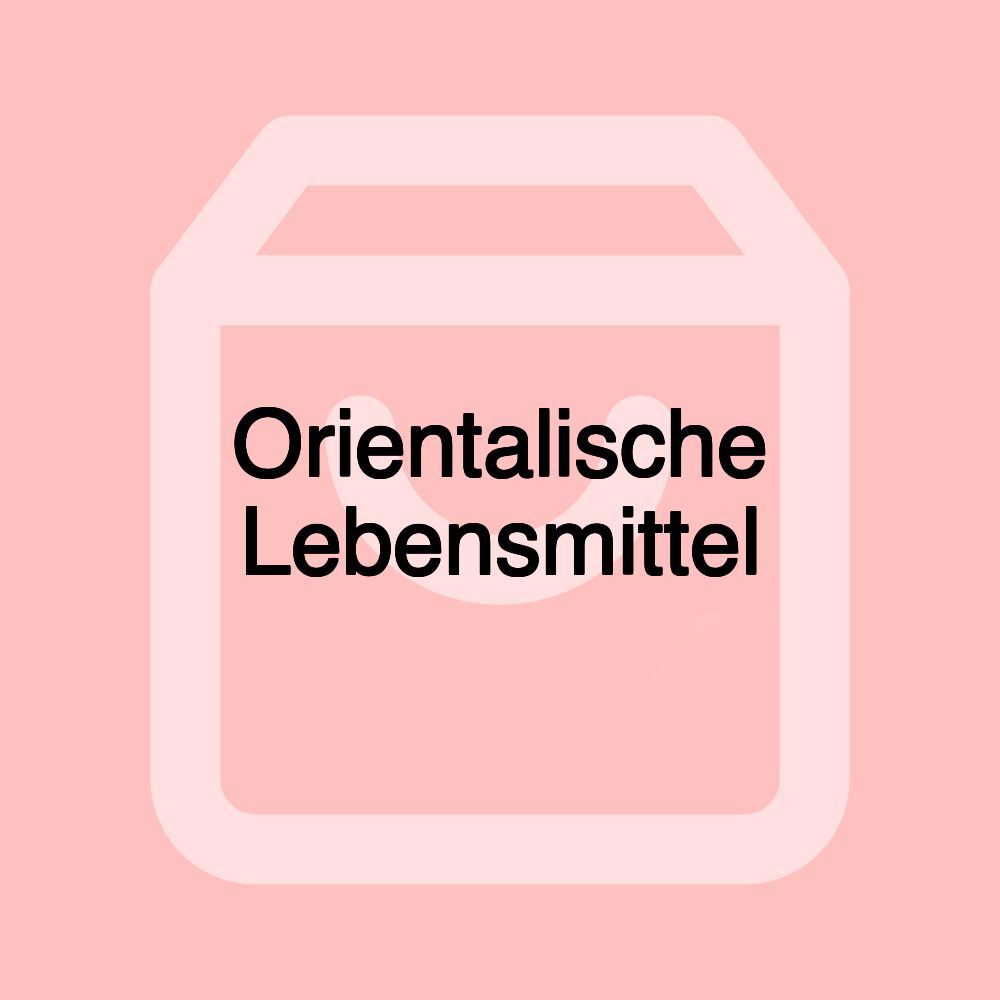 Orientalische Lebensmittel
