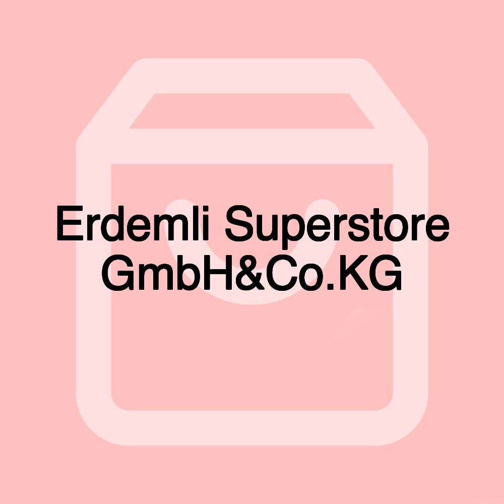 Erdemli Superstore GmbH&Co.KG Erdemli Superstore GmbH&Co.KG