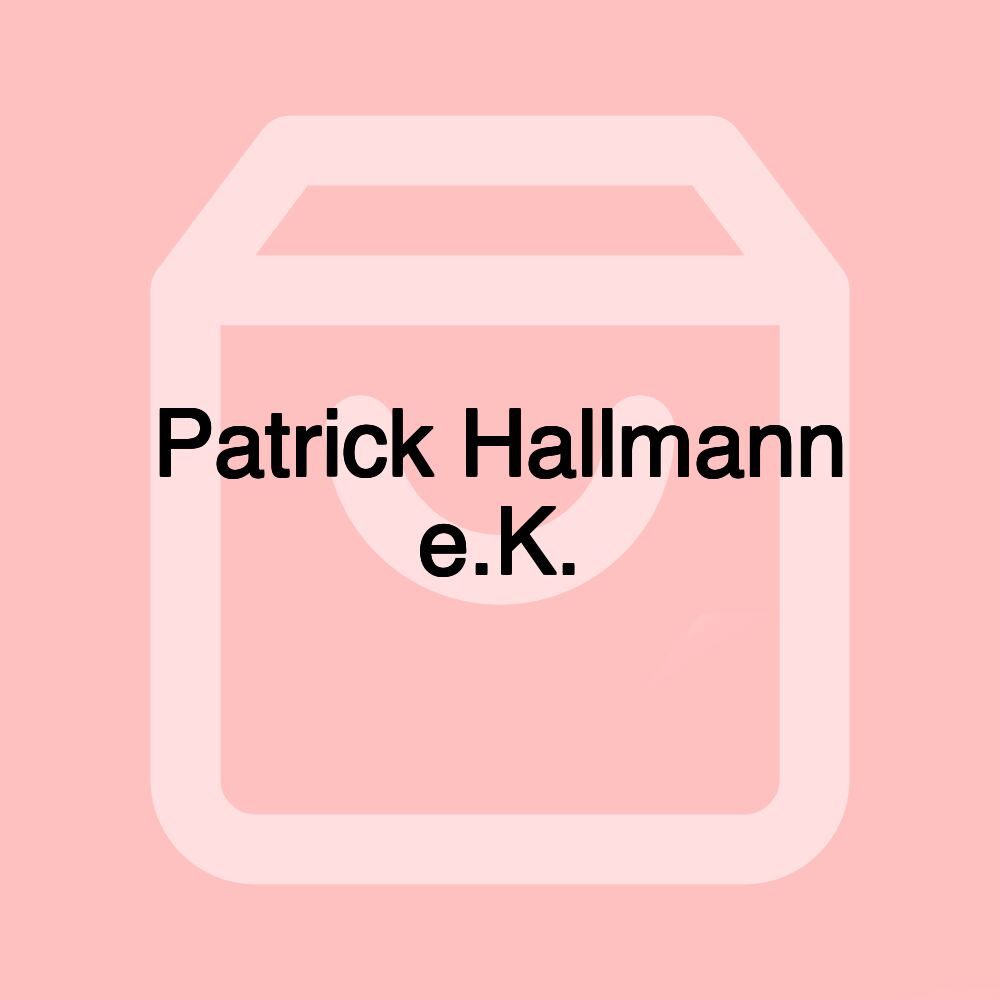 Patrick Hallmann e.K. Patrick Hallmann e.K.