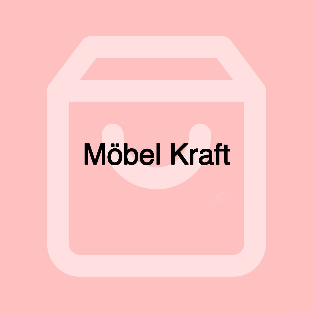 Möbel Kraft