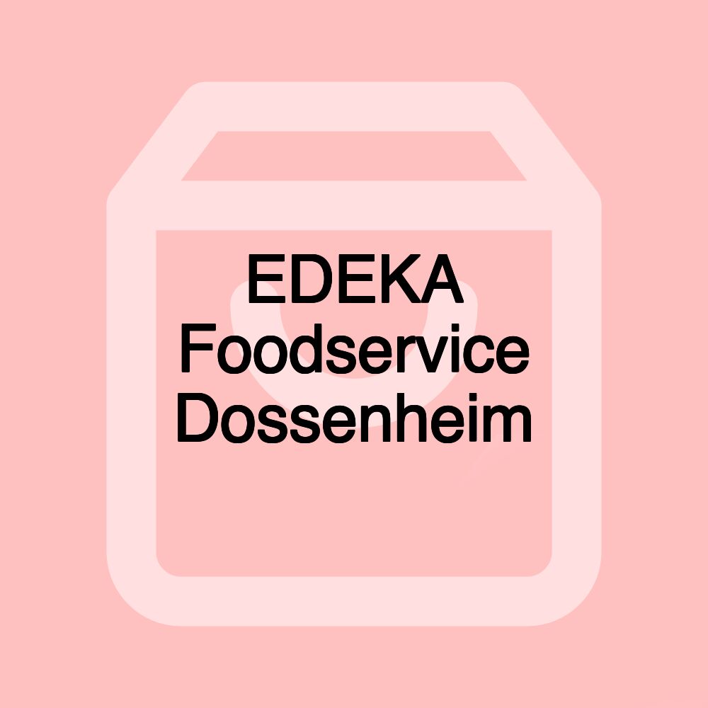 EDEKA Foodservice Dossenheim