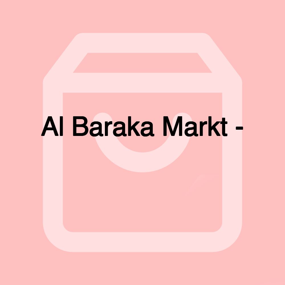 Al Baraka Markt - البركة ماركت Al Baraka Markt - البركة ماركت