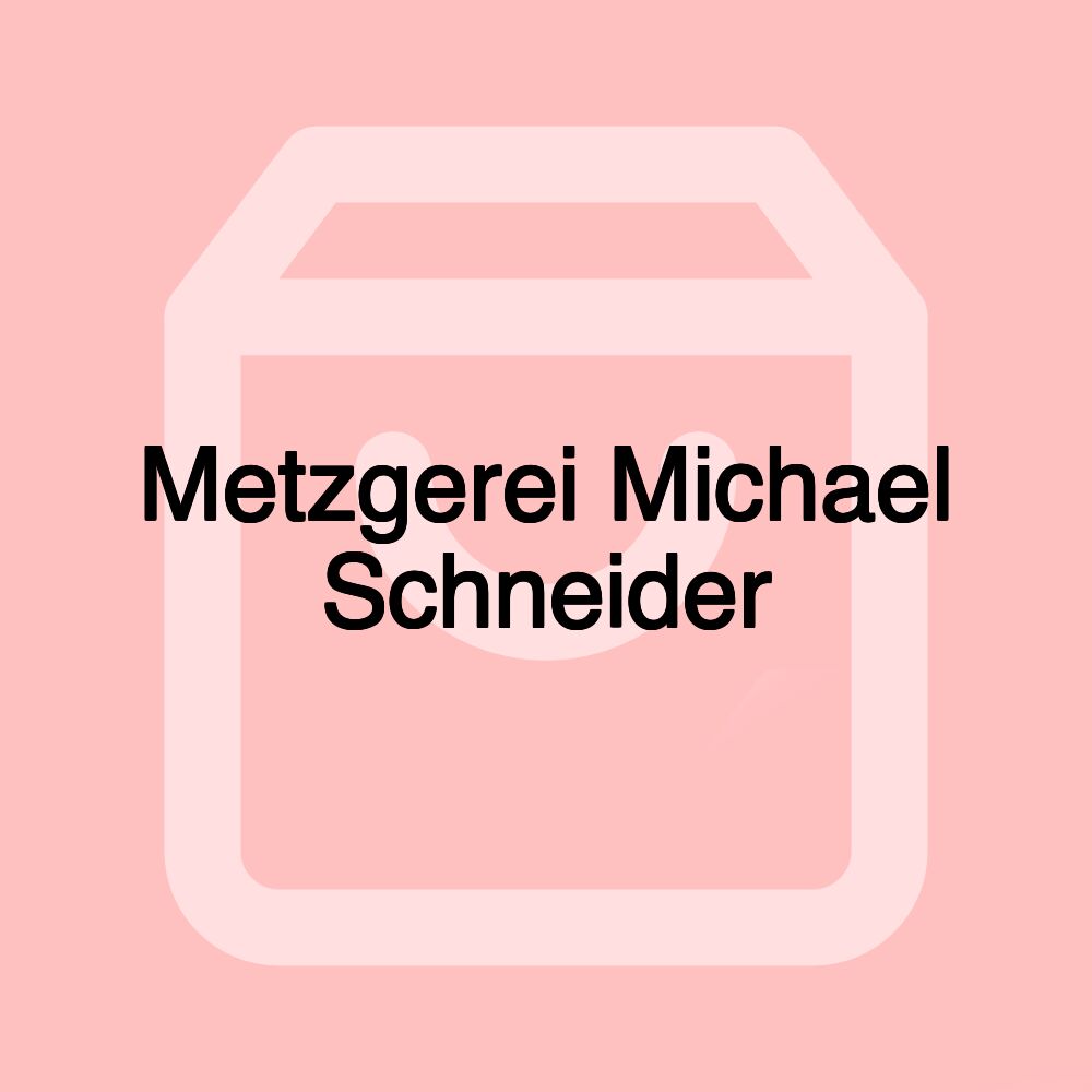 Metzgerei Michael Schneider Metzgerei Michael Schneider