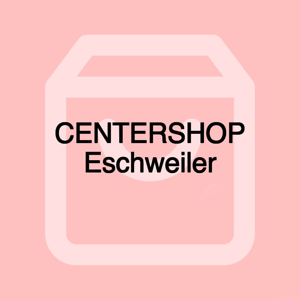 CENTERSHOP Eschweiler