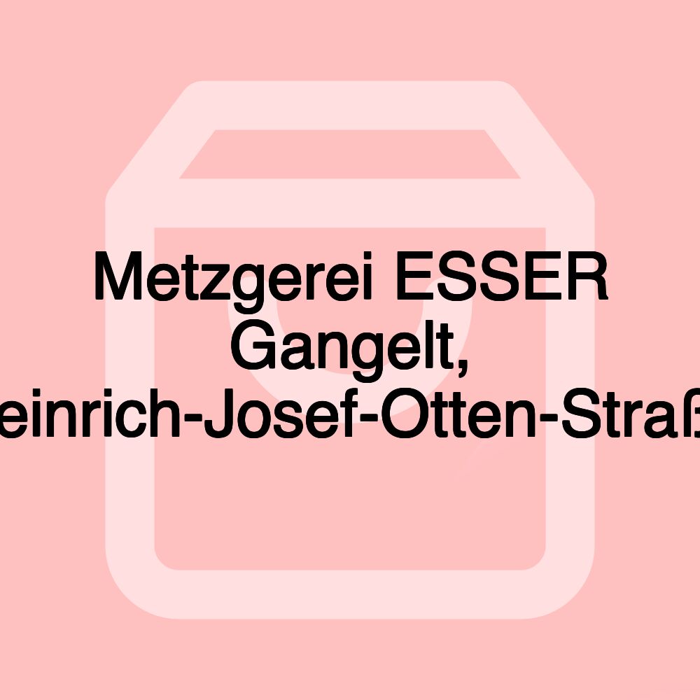Metzgerei ESSER Gangelt, Heinrich-Josef-Otten-Straße Metzgerei ESSER Gangelt, Heinrich-Josef-Otten-Straße