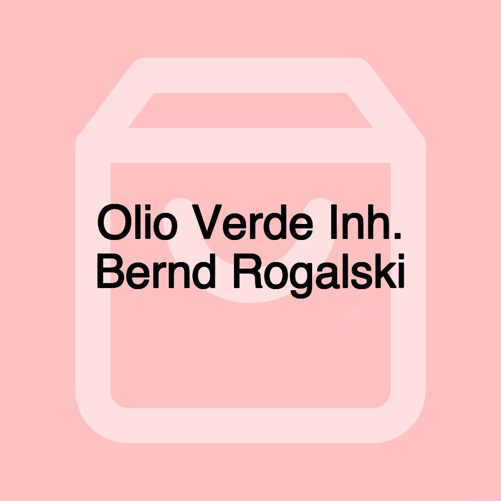 Olio Verde Inh. Bernd Rogalski Olio Verde Inh. Bernd Rogalski