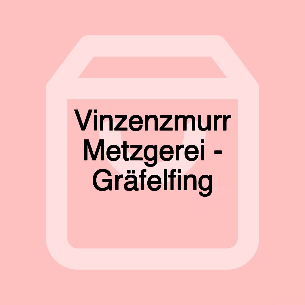 Vinzenzmurr Metzgerei - Gräfelfing