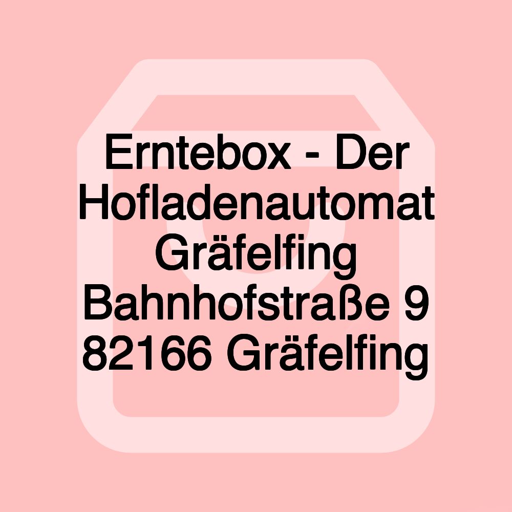 Erntebox - Der Hofladenautomat Gräfelfing Bahnhofstraße 9 82166 Gräfelfing