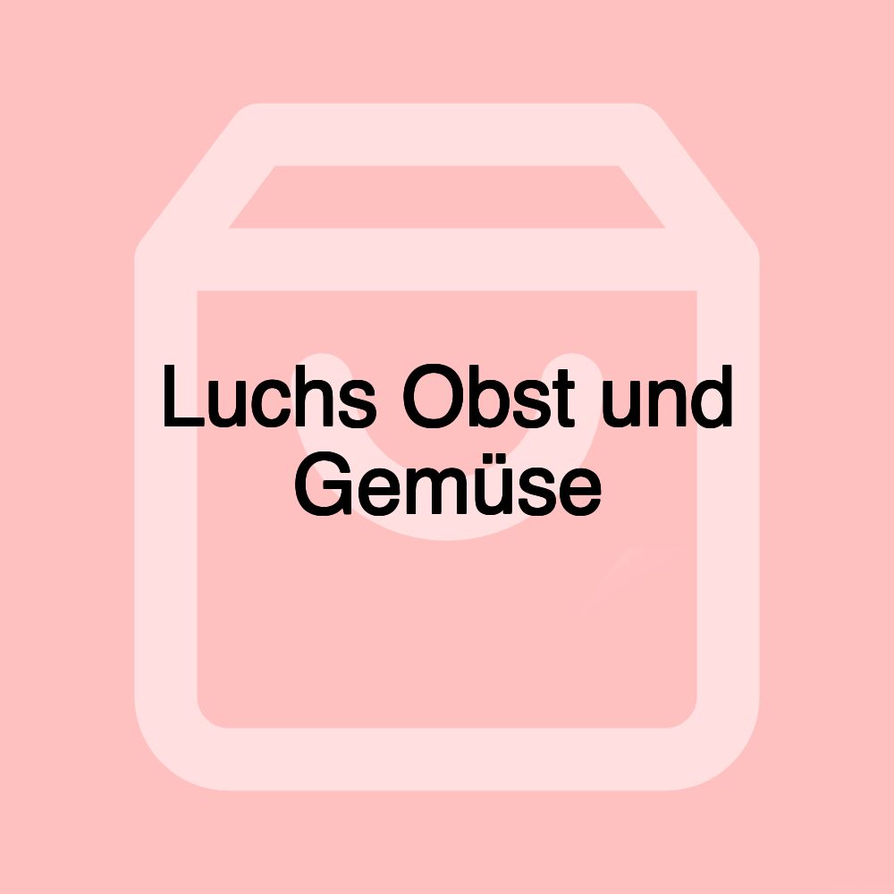 Luchs Obst und Gemüse Luchs Obst und Gemüse