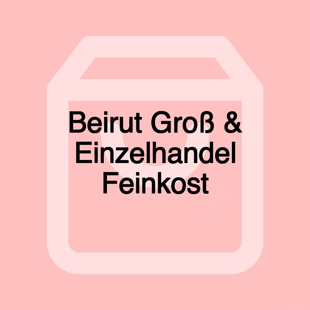 Beirut Groß & Einzelhandel Feinkost