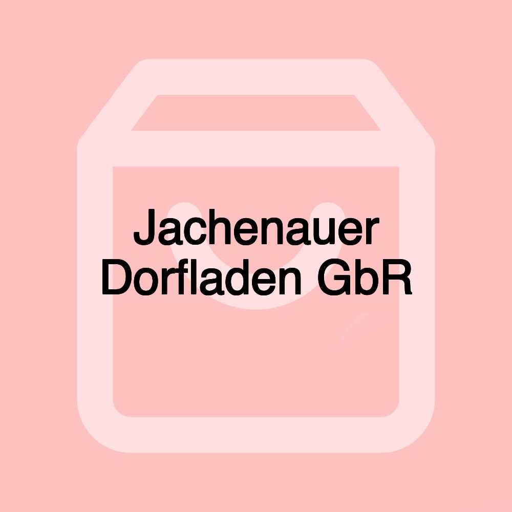 Jachenauer Dorfladen GbR Jachenauer Dorfladen GbR