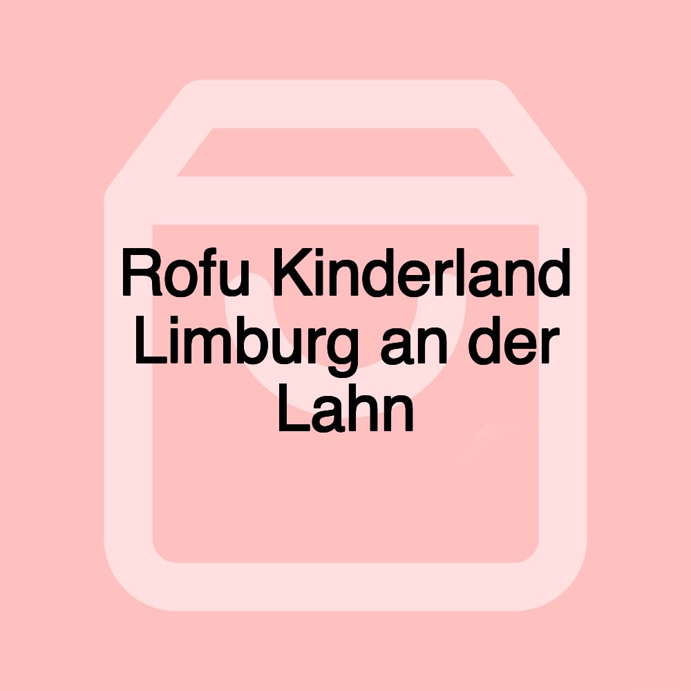 Rofu Kinderland Limburg an der Lahn Rofu Kinderland Limburg an der Lahn