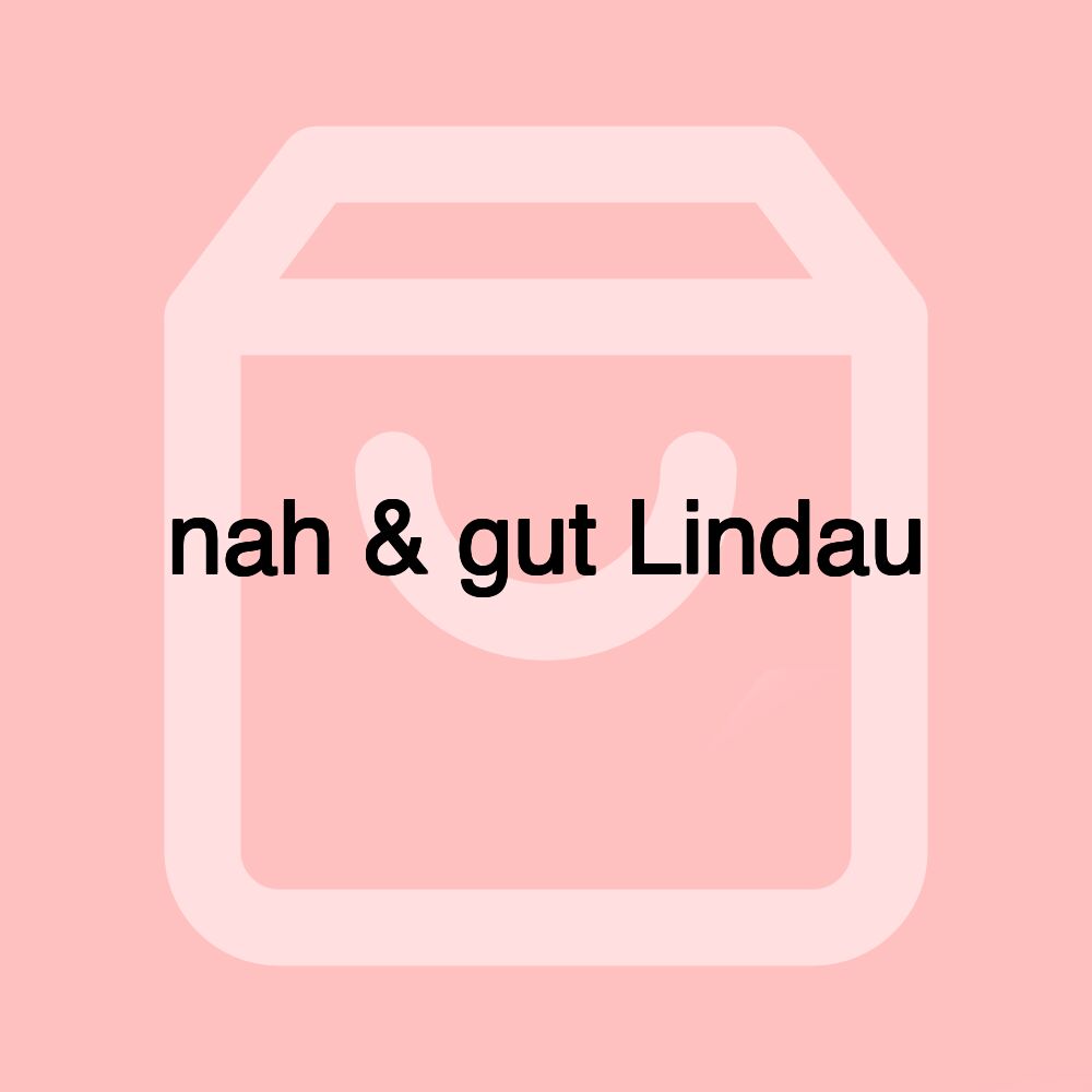 nah & gut Lindau