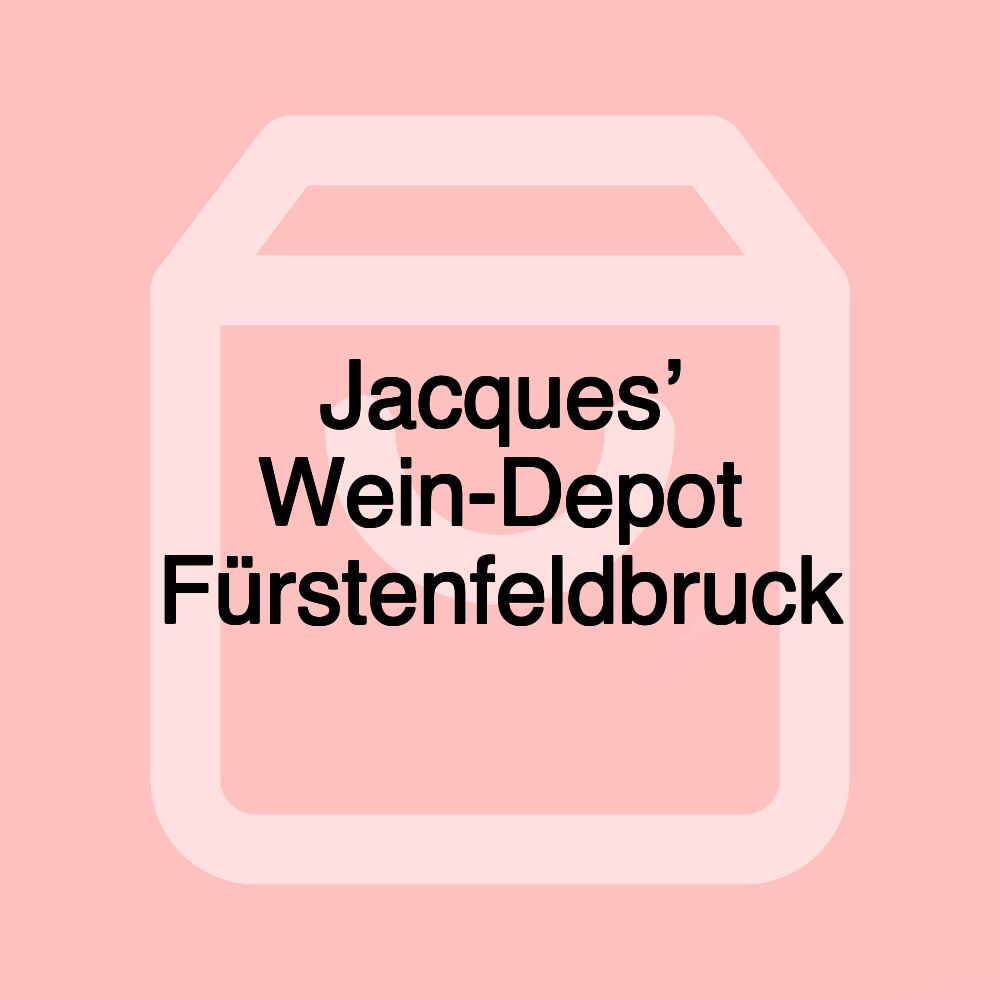 Jacques’ Wein-Depot Fürstenfeldbruck