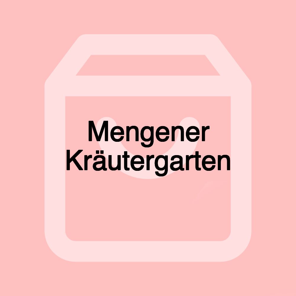 Mengener Kräutergarten Mengener Kräutergarten