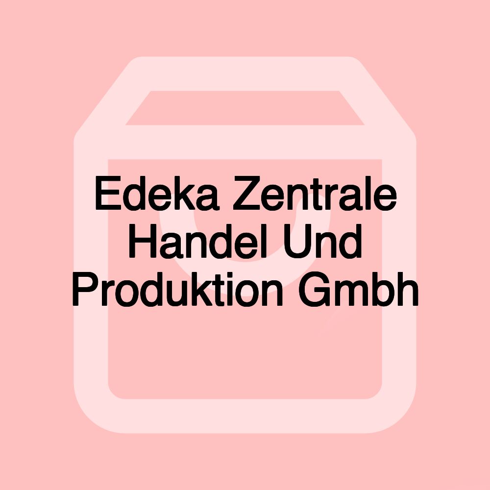 Edeka Zentrale Handel Und Produktion Gmbh