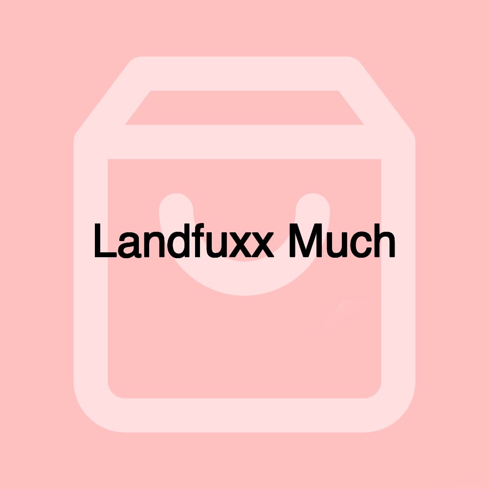 Landfuxx Much Landfuxx Much