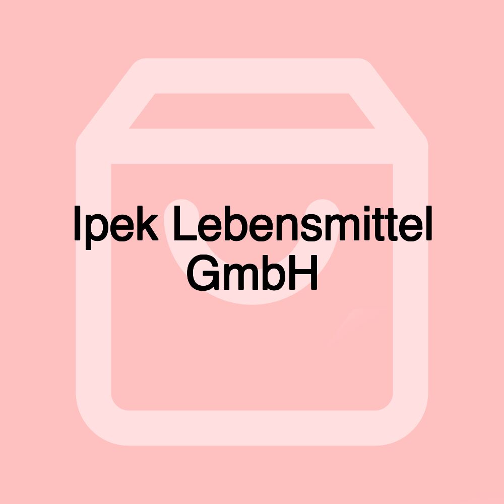 Ipek Lebensmittel GmbH Ipek Lebensmittel GmbH