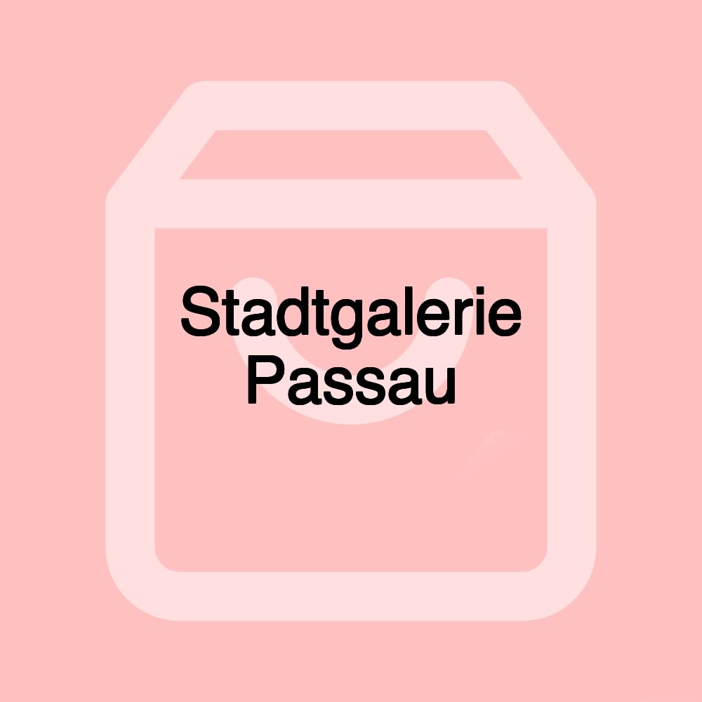 Stadtgalerie Passau Stadtgalerie Passau