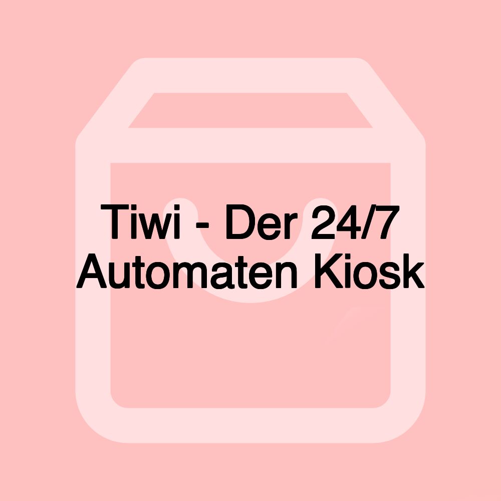 Tiwi - Der 24/7 Automaten Kiosk Tiwi - Der 24/7 Automaten Kiosk