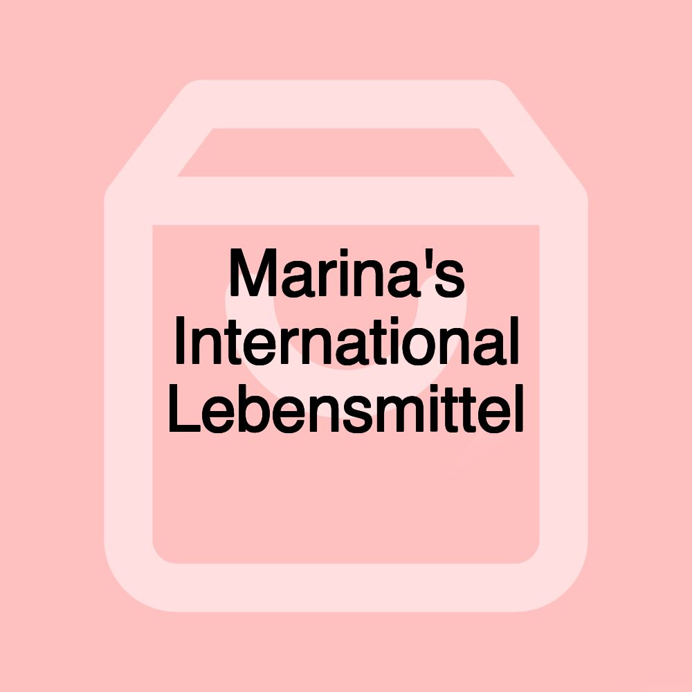 Marina's International Lebensmittel Marina's International Lebensmittel