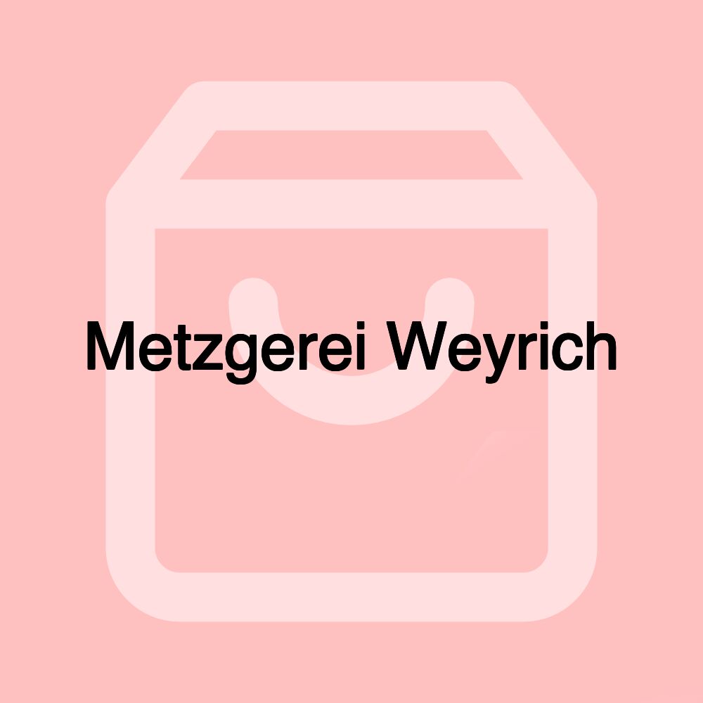 Metzgerei Weyrich Metzgerei Weyrich