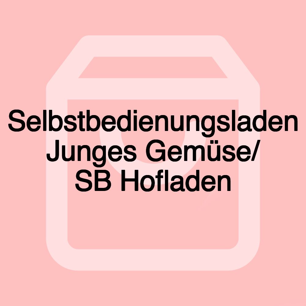 Selbstbedienungsladen Junges Gemüse/ SB Hofladen Selbstbedienungsladen Junges Gemüse/ SB Hofladen