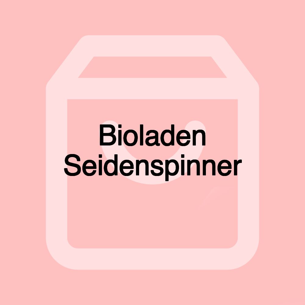 Bioladen Seidenspinner Bioladen Seidenspinner