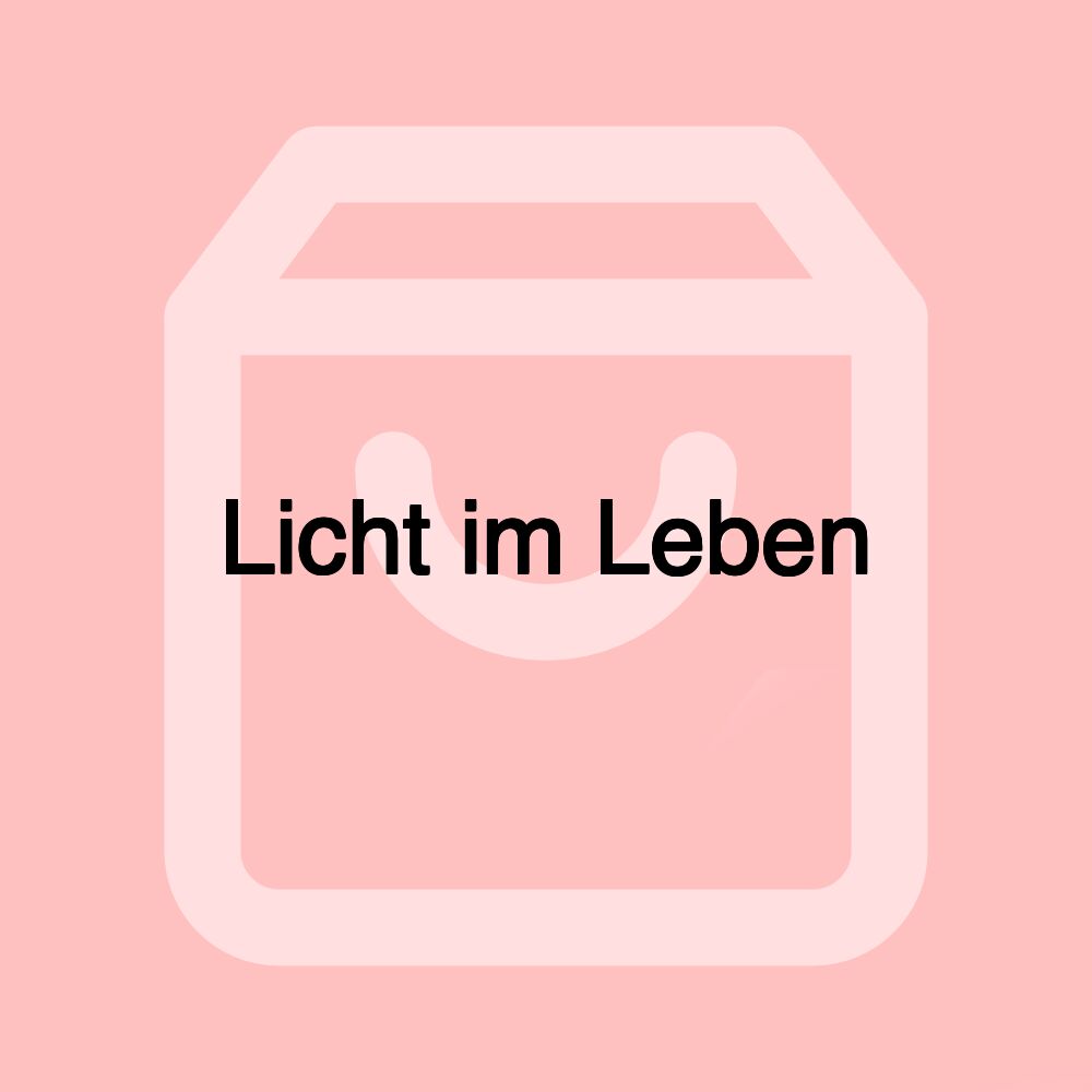 Licht im Leben