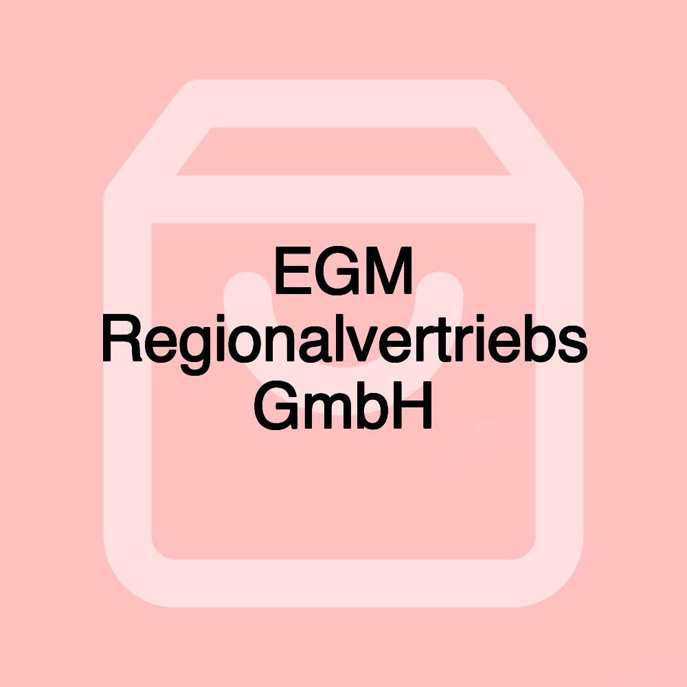 EGM Regionalvertriebs GmbH
