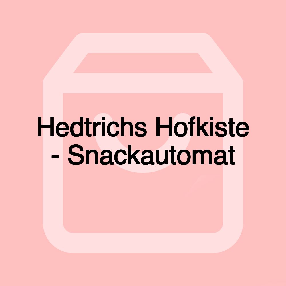 Hedtrichs Hofkiste - Snackautomat