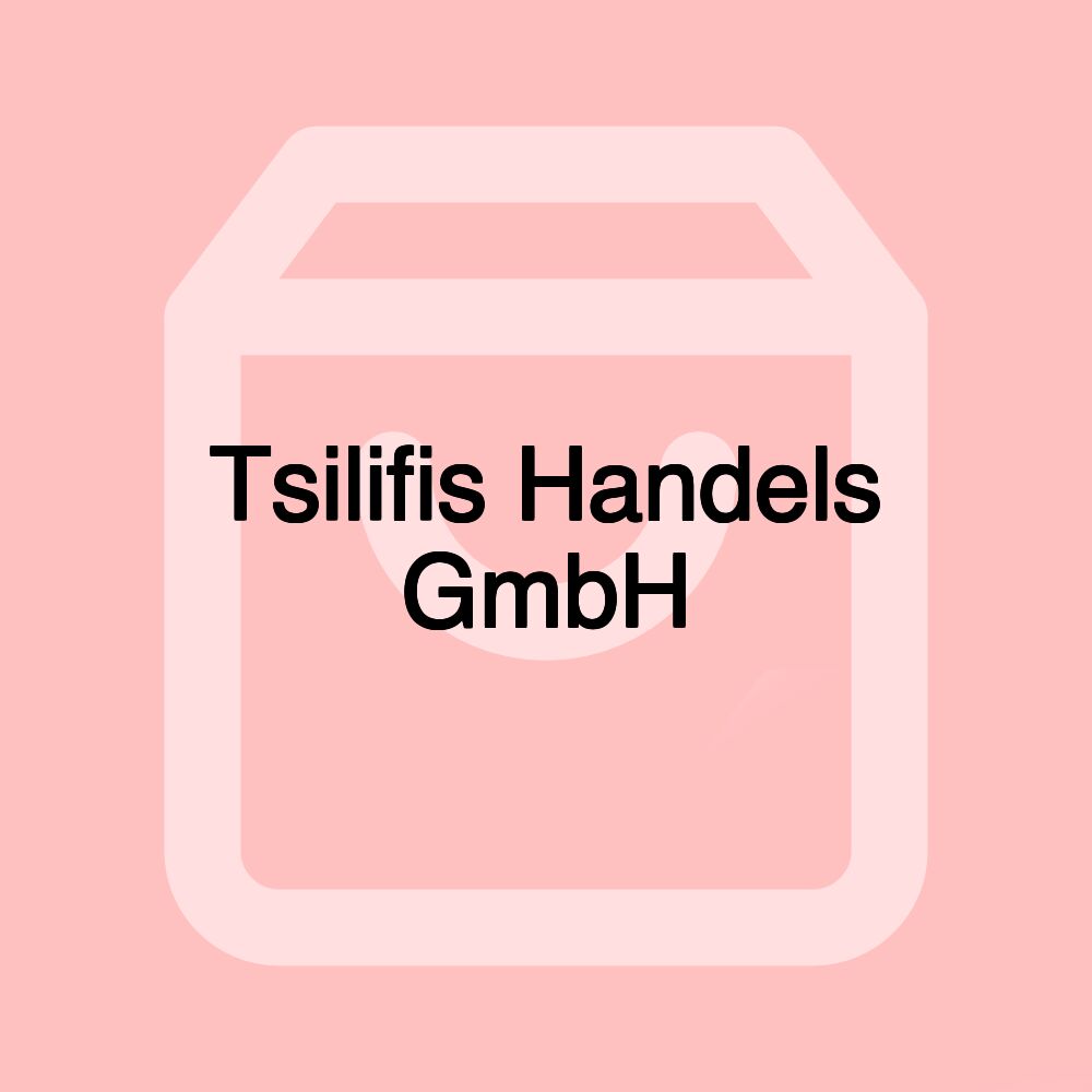 Tsilifis Handels GmbH