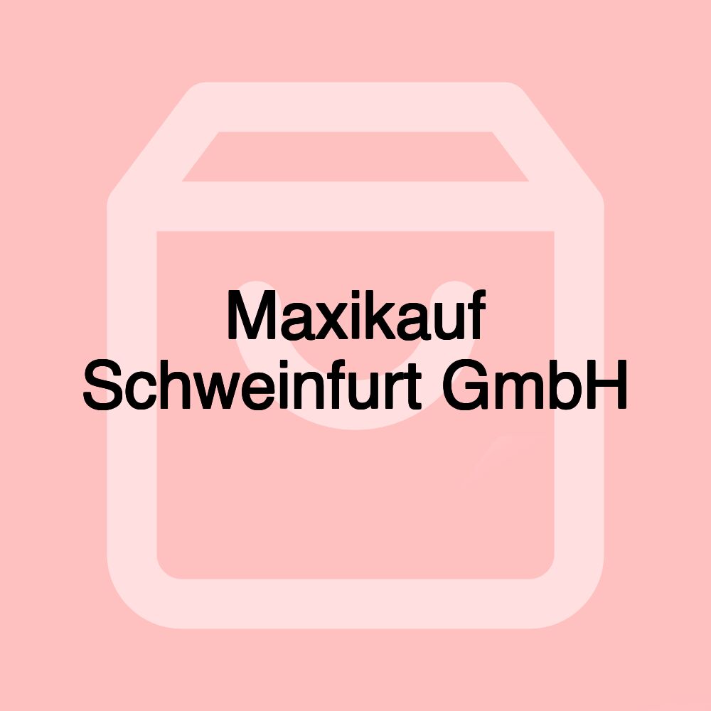 Maxikauf Schweinfurt GmbH