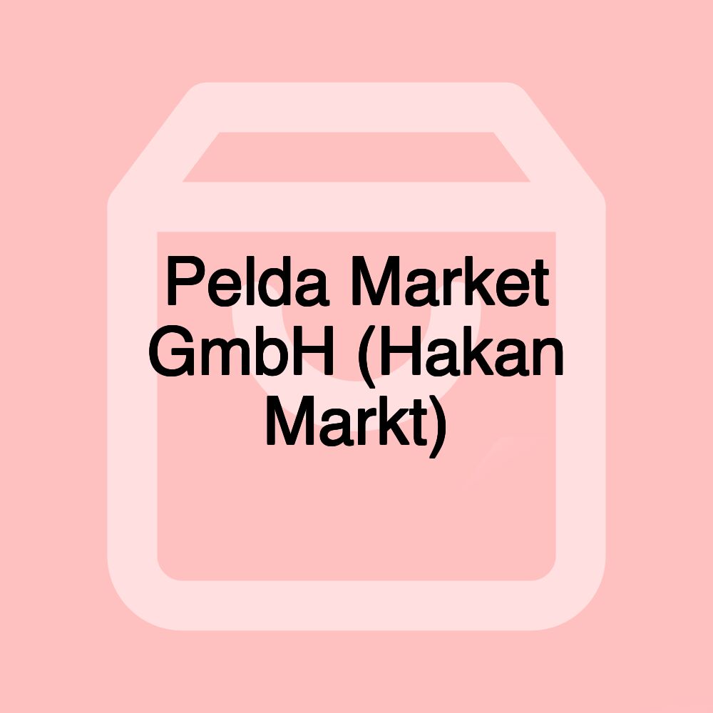 Pelda Market GmbH (Hakan Markt)