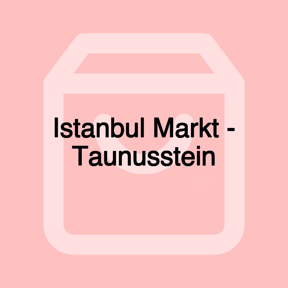 Istanbul Markt - Taunusstein