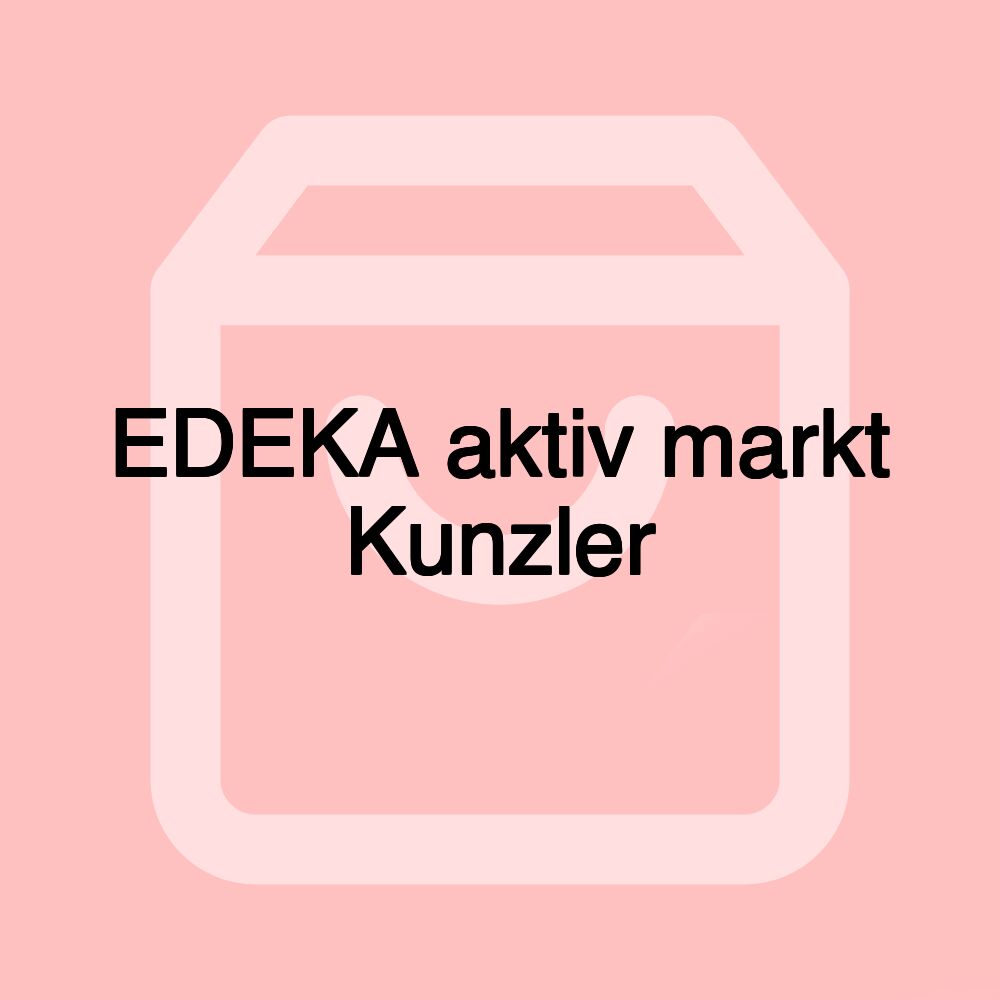 EDEKA aktiv markt Kunzler