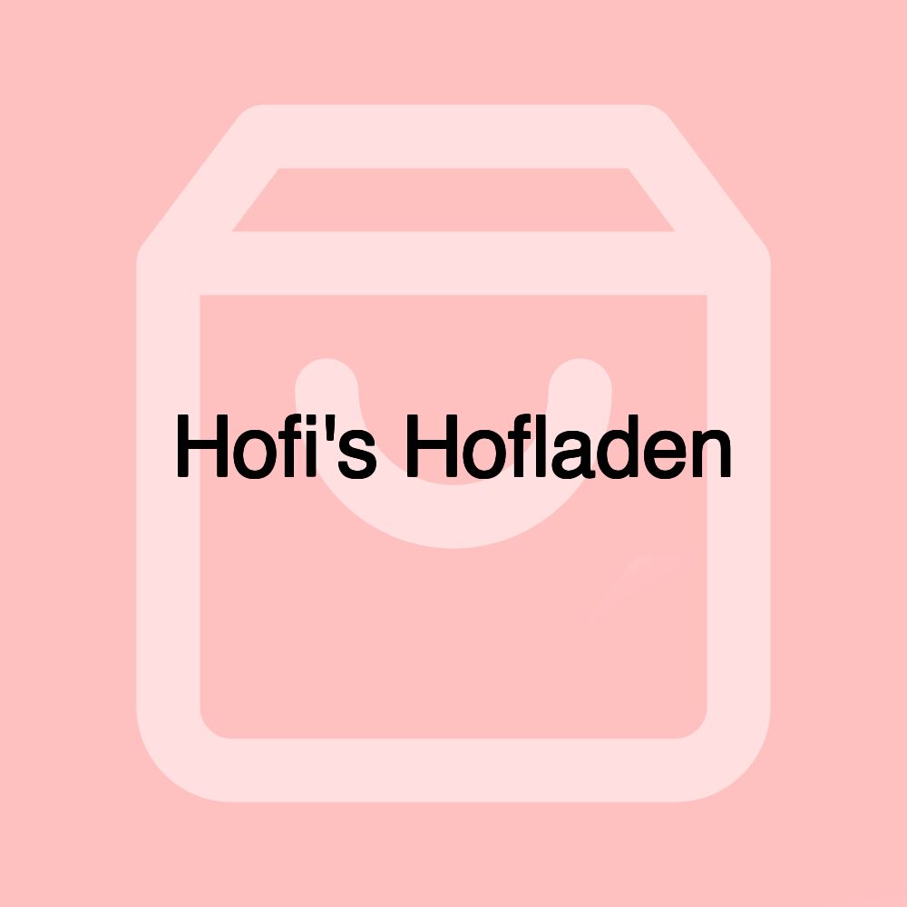 Hofi's Hofladen