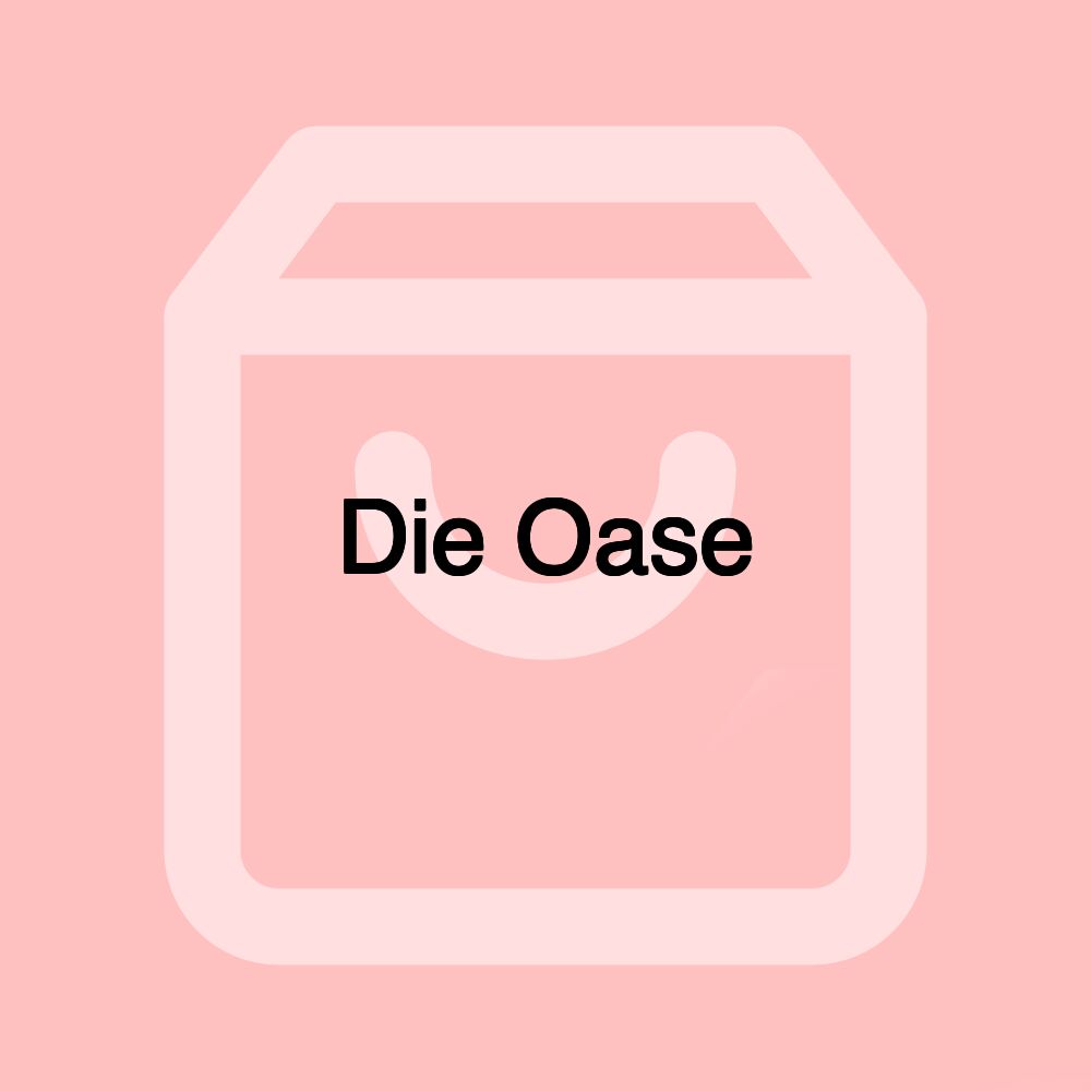 Die Oase