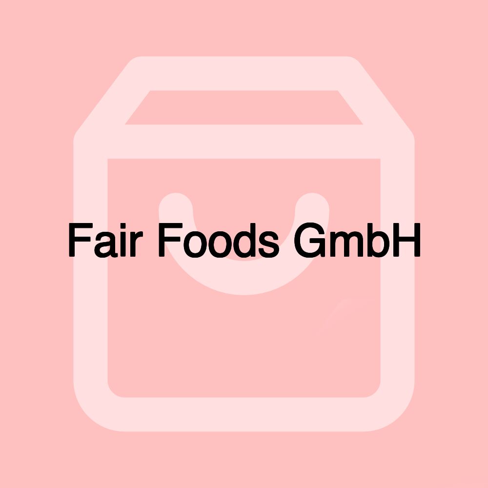 Fair Foods GmbH