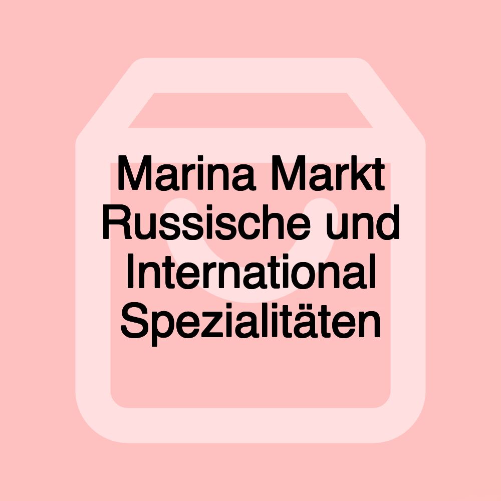 Marina Markt Russische und International Spezialitäten