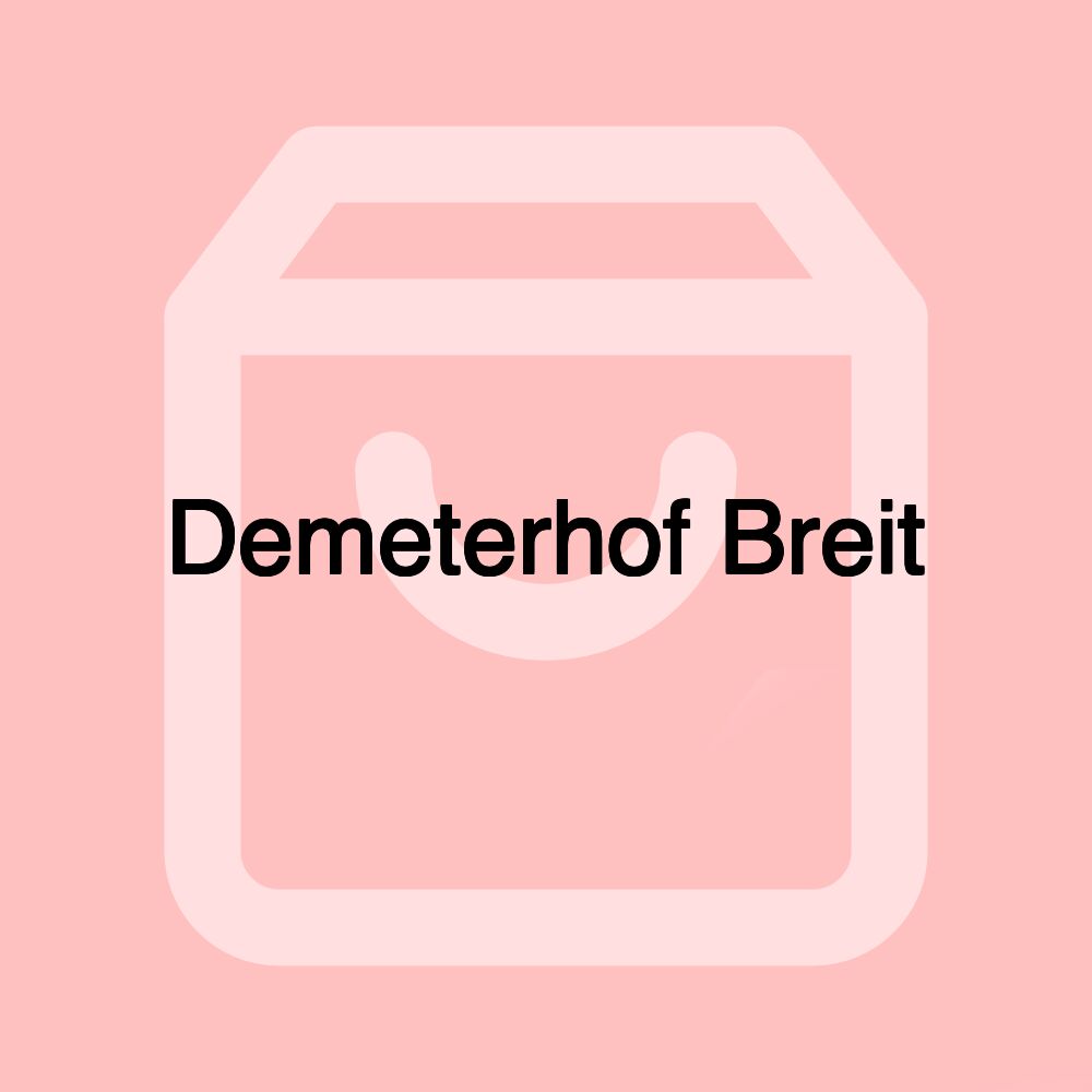 Demeterhof Breit