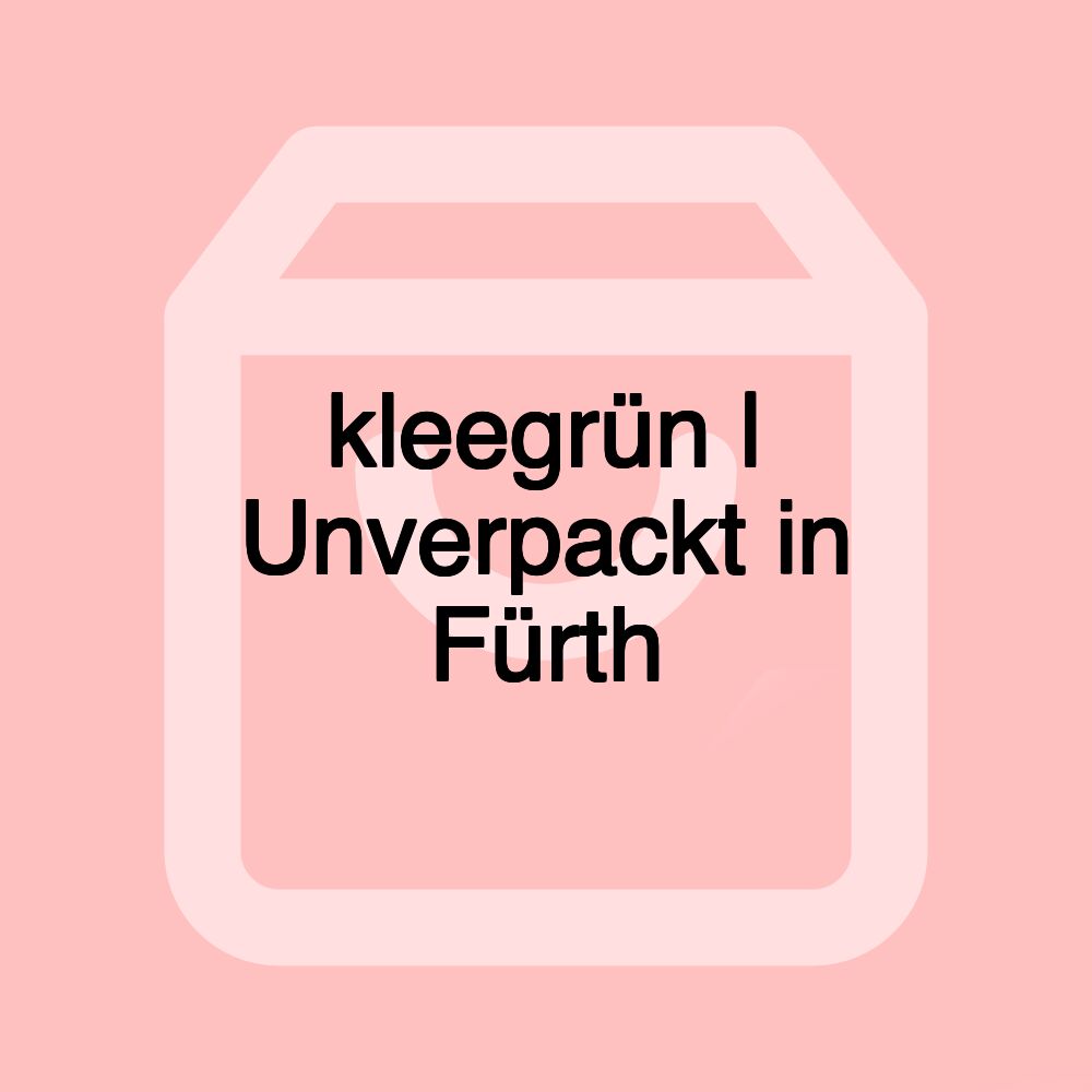 kleegrün | Unverpackt in Fürth kleegrün | Unverpackt in Fürth