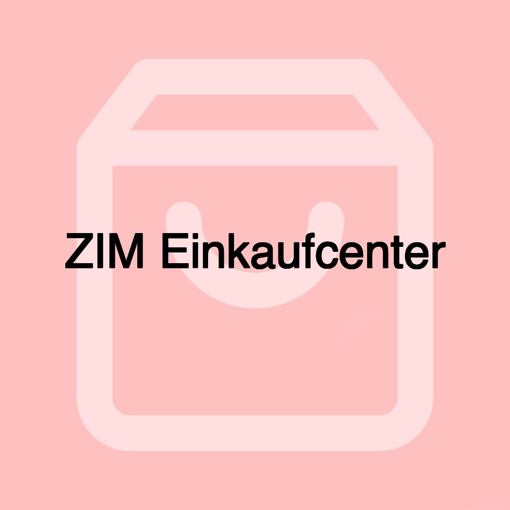 ZIM Einkaufcenter ZIM Einkaufcenter