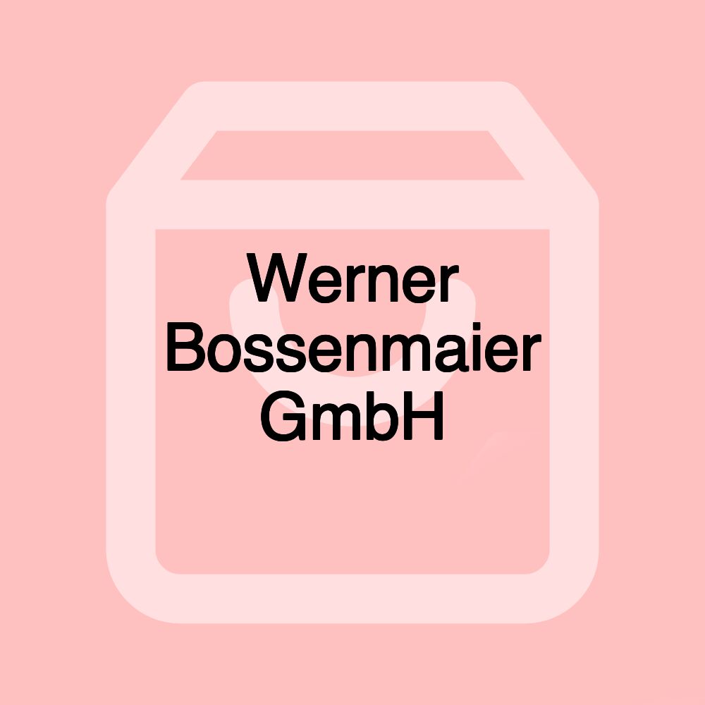 Werner Bossenmaier GmbH